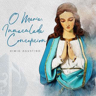 O Maria, Inmaculada Concepcion