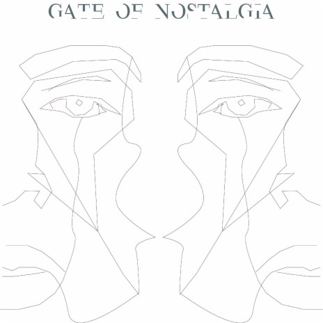 Gate of Nostalgia | Boomplay Music