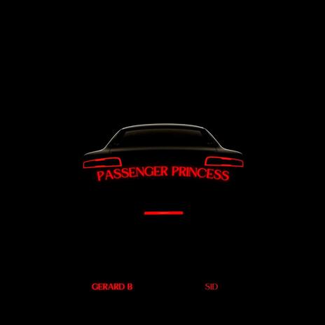 PASSENGER PRINCESS ft. GERARD B | Boomplay Music