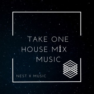 Take One (House Mix Musıc)
