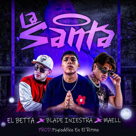 La Santa ft. Blade Iniestra & Maell | Boomplay Music