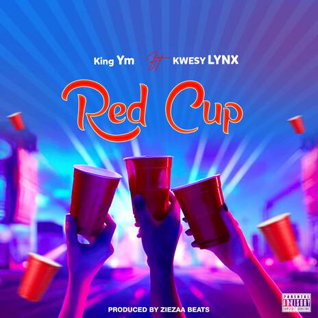 Red Cup ft. Kwesy Lynx | Boomplay Music