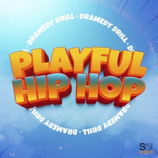 Playful Hip Hop - Dramedy Drill