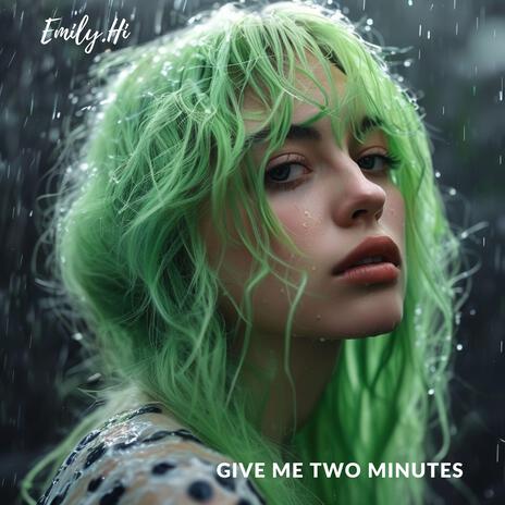 Give Me Two Minutes | Boomplay Music