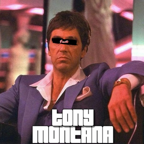 Tony Montana | Boomplay Music