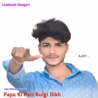 Papa Ki Pari Bulgi Dikh