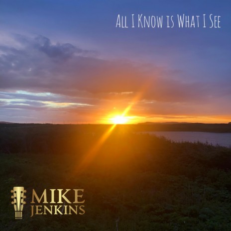 All I Know is What I See | Boomplay Music