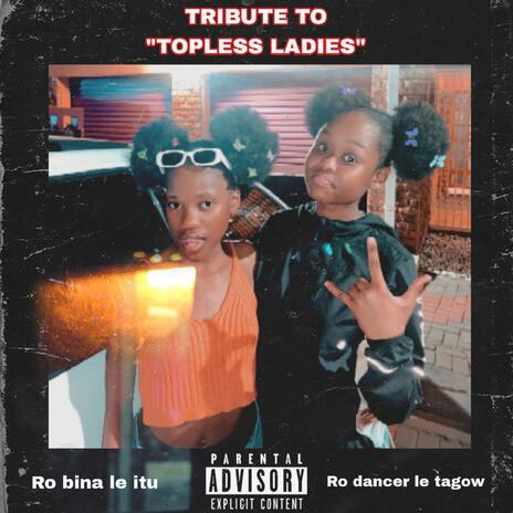 Tribute to Topless Ladies | Boomplay Music