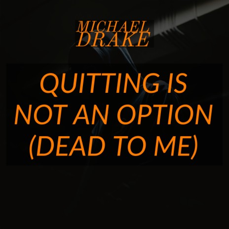 Quitting Is Not an Option (Dead to Me) | Boomplay Music