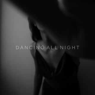 Dancing All Night lyrics | Boomplay Music