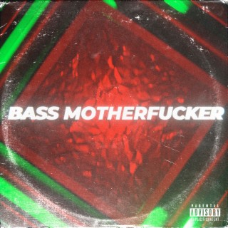 Bass Motherfucker