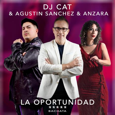 La oportunidad ft. Agustín Sánchez & Anzara | Boomplay Music