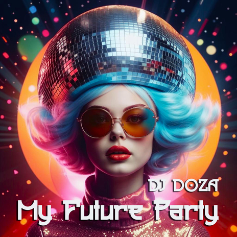 My Future Party | Boomplay Music