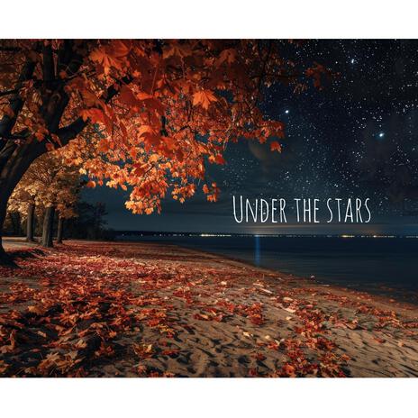 Under the stars | Boomplay Music