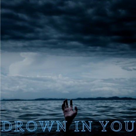 Drown In You | Boomplay Music