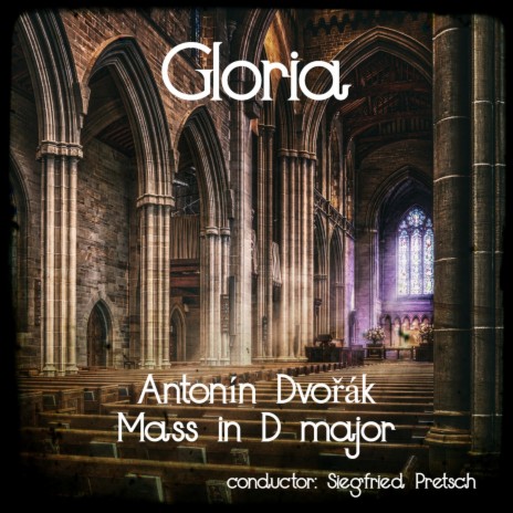 Gloria - Antonín Dvořák Mass in D Major