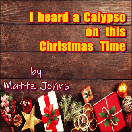 I Heard A Calypso On This Christmas Time ft. Felikz Johns | Boomplay Music