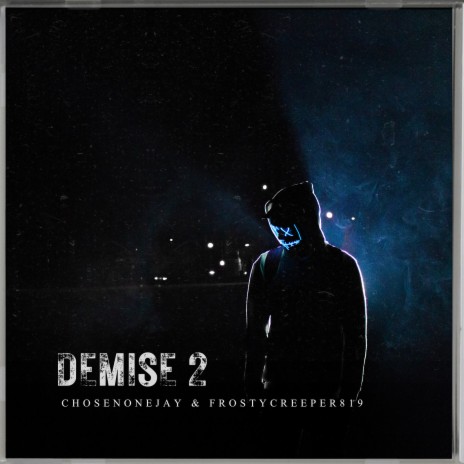 Demise 2 ft. FrostyCreeper819 | Boomplay Music