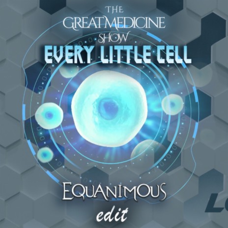 Every Little Cell (Equanimous Edit) ft. Naya & Equanimous | Boomplay Music