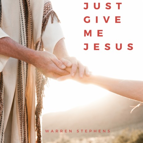 Just Give Me Jesus | Boomplay Music