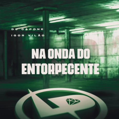 Na Onda do Entorpecente ft. DJ Capone | Boomplay Music