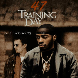 47 Training Day