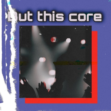 But This Core | Boomplay Music