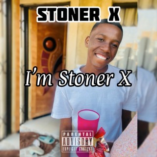 I'm Stoner X