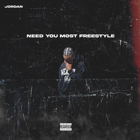 Need You Most Freestyle | Boomplay Music