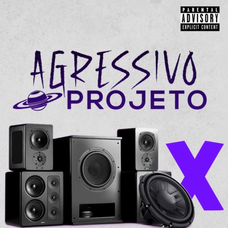 Agressivo Projeto X ft. DJ Huguinho | Boomplay Music