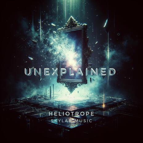 Unexplained (Radio Edit) | Boomplay Music