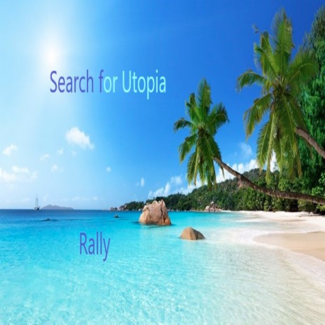 Search for Utopia