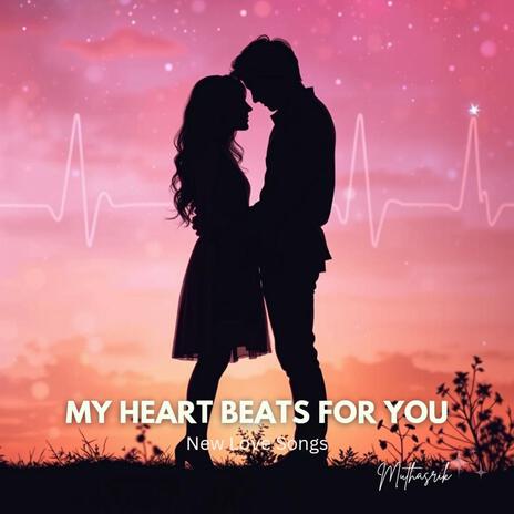 My Heart Beats For You | Boomplay Music