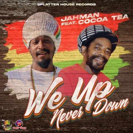 We Up Never Down ft. Cocoa Tea | Boomplay Music