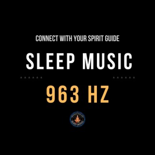 Sleep Music 963 Hz Spirit Guide