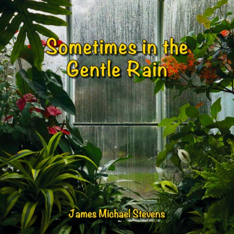 Sometimes in the Gentle Rain | Boomplay Music