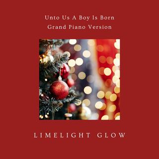 Unto Us A Boy Is Born (Grand Piano Version)