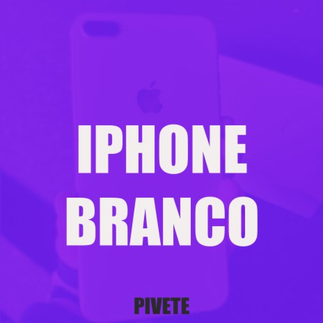 Iphone Branco | Boomplay Music
