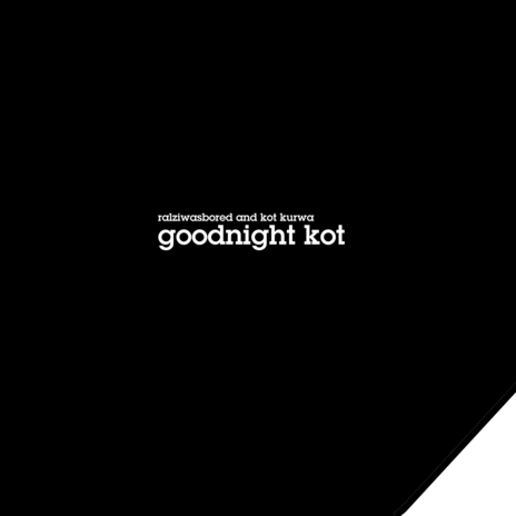 goodnight kot ft. Kot Kurwa & TheMaxCrafter | Boomplay Music