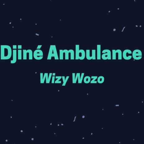 Djiné Ambulance | Boomplay Music