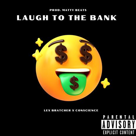 Laugh To The Bank ft. Matty Beats & conscience | Boomplay Music