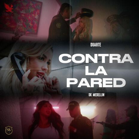 CONTRA LA PARED ft. SK Medellin | Boomplay Music