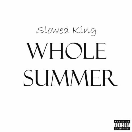 Whole Summer | Boomplay Music