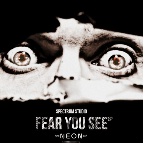 Fear You See (Original Mix)