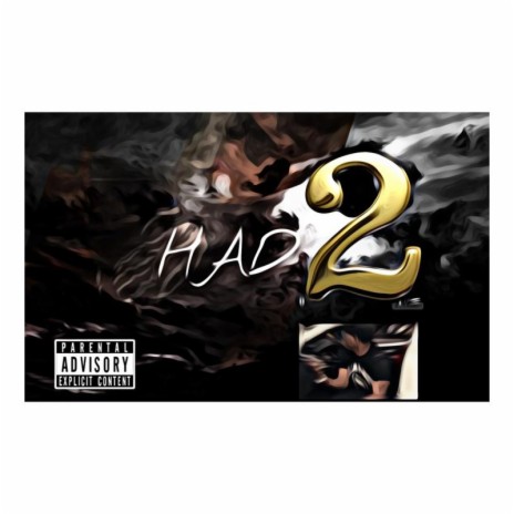 Had 2 | Boomplay Music