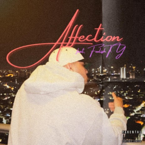 Affection ft. Foolish Ty | Boomplay Music