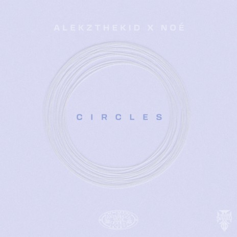 Circles ft. Noé | Boomplay Music