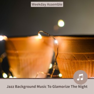 Jazz Background Music to Glamorize the Night