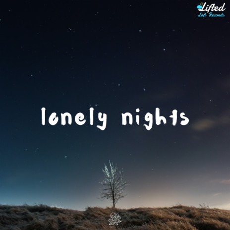 lonely nights ft. Lifted LoFi | Boomplay Music