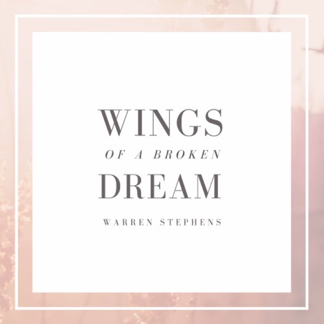 Wings of a Broken Dream | Boomplay Music